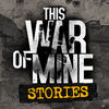 这是我的战争故事(ThisWarofMine:Stories)